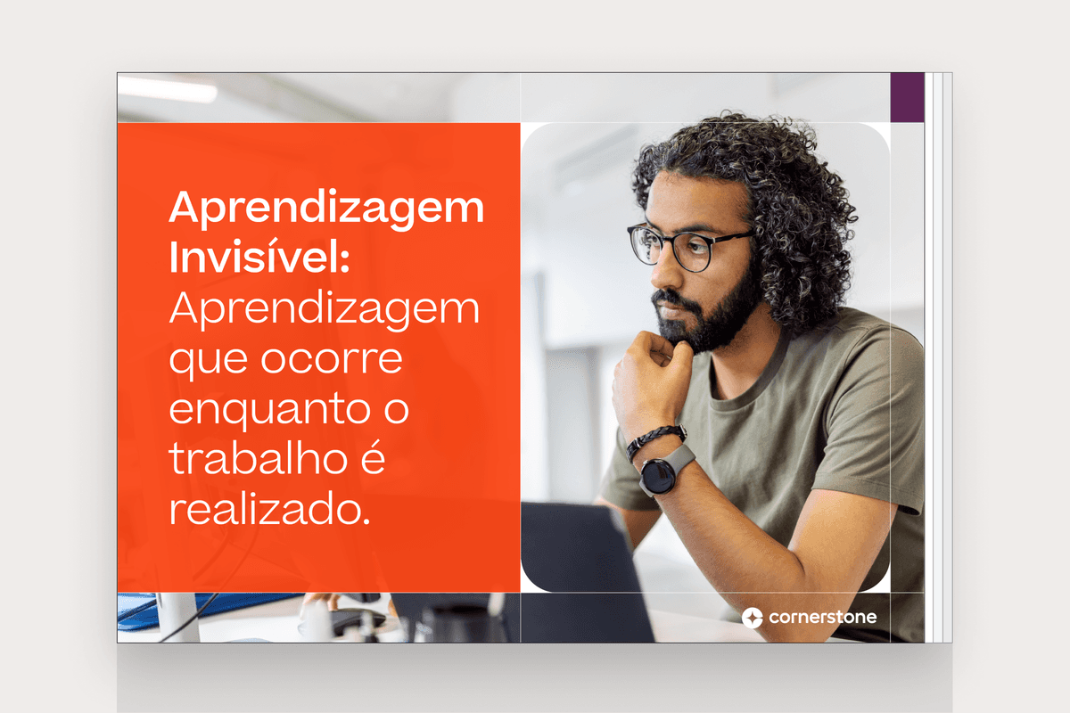 Aprendizagem Invisível: Aprendizagem que ocorre enquanto o trabalho é realizado.