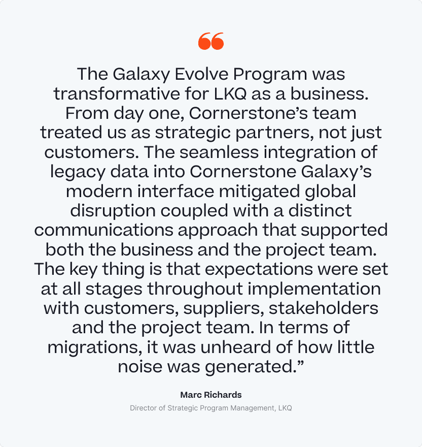 A quote from Marc Richards which explains how LKQ experienced Cornerstone's partnership and seamless integration.