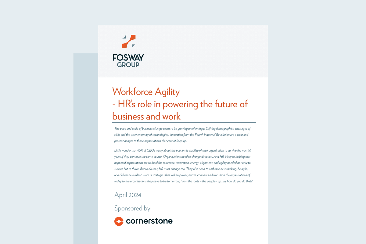 Fosway Group: Workforce Agility – HR’s role in powering the future of business and work