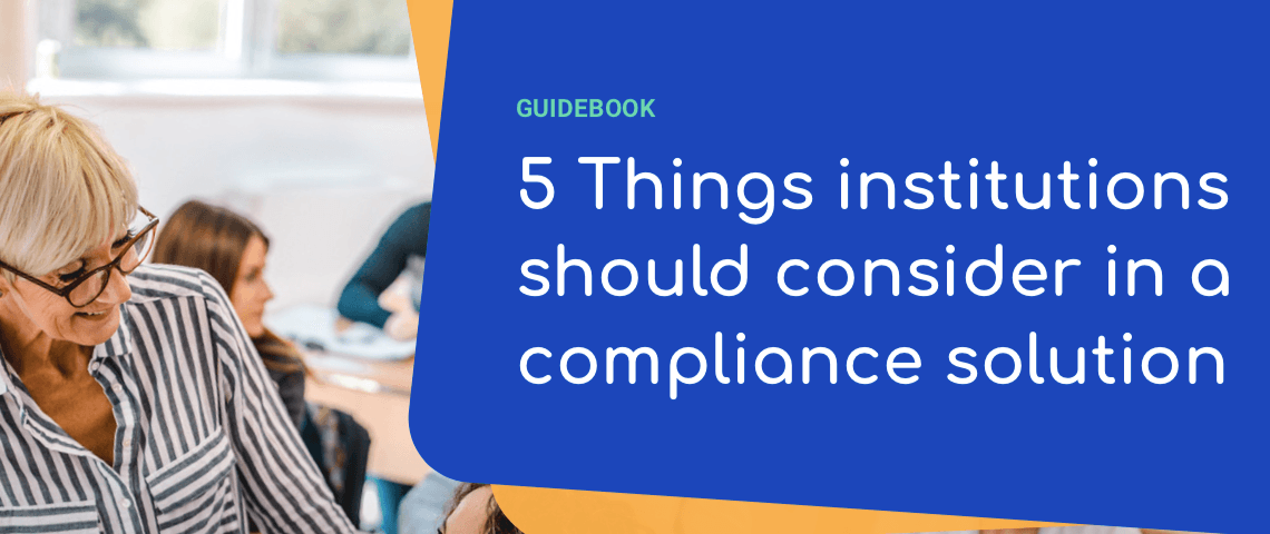 5 Things institutions should consider in a compliance solution
